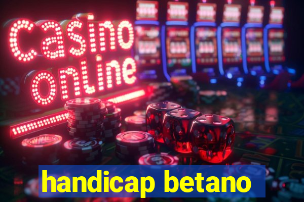 handicap betano